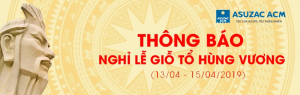 Thông báo về lịch nghỉ lễ Giỗ tổ Hùng Vương năm 2019 | ASUZAC ACM